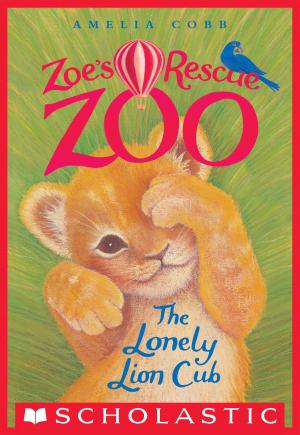 bigCover of the book The Lonely Lion Cub (Zoe's Rescue Zoo #1) by 