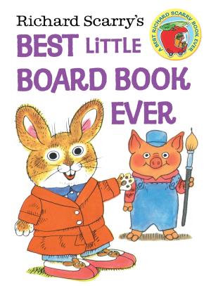 Cover of the book Richard Scarry's Best Little Board Book Ever by Cylin Busby