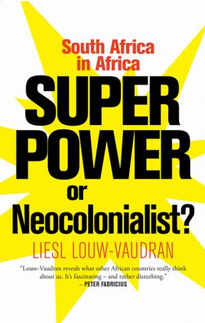 Cover of the book Superpower or Neocolonialist? by Schalkie Van Wyk