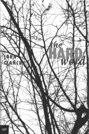 Cover of The Hard Word by John Clanchy, University of Queensland Press