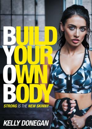 Cover of the book Build Your Own Body by Seán Ó Sé, Patricia Ahern