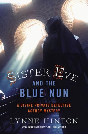 Cover of the book Sister Eve and the Blue Nun by Davis Bunn