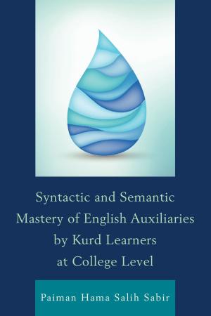 Cover of the book Syntactic and Semantic Mastery of English Auxiliaries by Kurd Learners at College Level by Franklin L. Kury