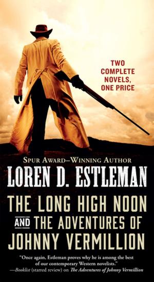 Cover of the book The Long High Noon and The Adventures of Johnny Vermillion by Warren Murphy, Richard Sapir