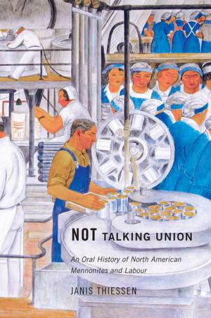 Cover of the book Not Talking Union by Rosa Bruno-Jofré, Heidi MacDonald, Elizabeth M. Smyth