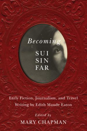 Cover of the book Becoming Sui Sin Far by Kira Van Deusen