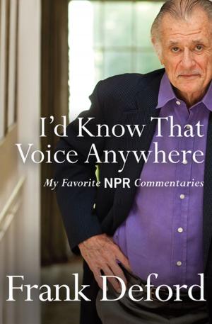 Cover of the book I'd Know That Voice Anywhere by Joyce Carol Oates