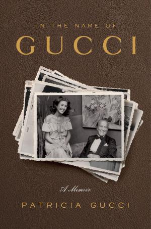 bigCover of the book In the Name of Gucci by 