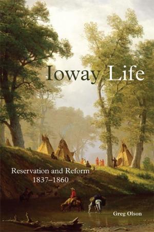 Cover of the book Ioway Life by 