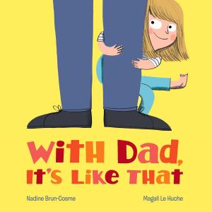 Cover of the book With Dad, It's Like That by Gertrude Chandler Warner, Dirk Gringhuis