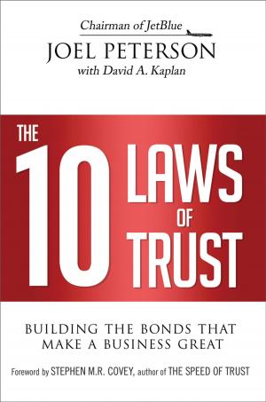 Cover of the book The 10 Laws of Trust by OD Network, John Vogelsang PhD, Maya Townsend, Matt Minahan, David Jamieson, Judy Vogel, Annie Viets, Cathy Royal, Lynne Valek
