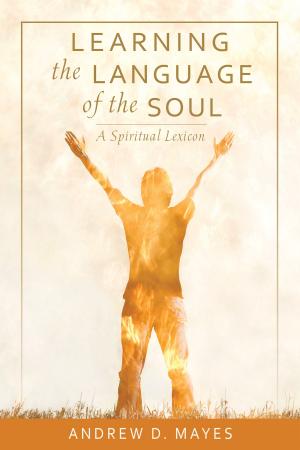 Cover of the book Learning the Language of the Soul by John Paul Thomas