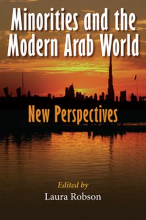 Cover of the book Minorities and the Modern Arab World by David A. Jolliffe, Christian Z. Goering, James A. Anderson, Krista Jones Oldham