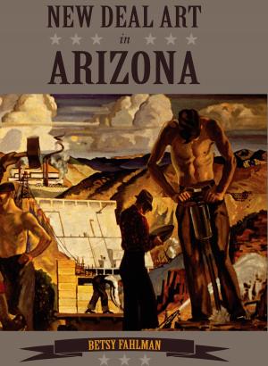 Cover of the book New Deal Art in Arizona by Roseann Beggy Hanson, Jonathan Hanson