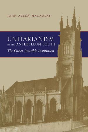 Cover of the book Unitarianism in the Antebellum South by Michael L. Butterworth