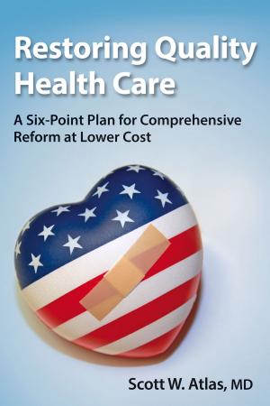 Cover of the book Restoring Quality Health Care by George P. Shultz, Sidney D. Drell, James E. Goodby