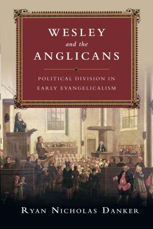 Cover of the book Wesley and the Anglicans by Matthew S. DeMoss