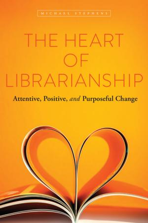 Cover of the book The Heart of Librarianship by Caro