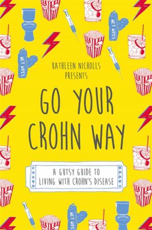 Cover of the book Go Your Crohn Way by Julia Bascom