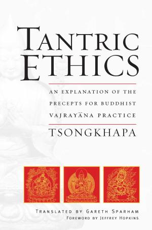 Cover of the book Tantric Ethics by Thupten Jinpa, Ph.D.