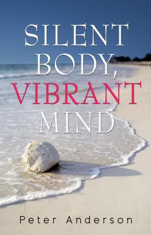 Book cover of Silent Body, Vibrant Mind