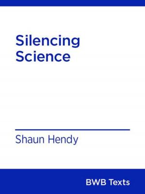 Cover of the book Silencing Science by Tracey Barnett, Jane Kelsey, John Pratt, Robert Wade