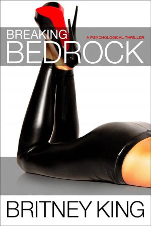 Cover of the book Breaking Bedrock: A Gripping Psychological Thriller by Ralph Bowden