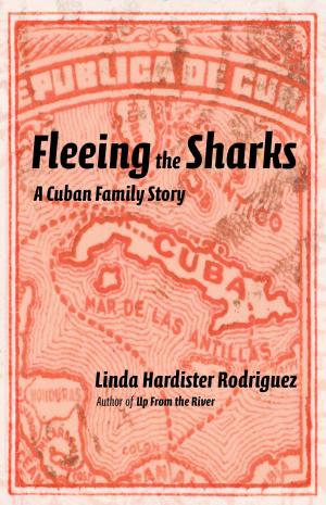 Cover of the book Fleeing the Sharks: A Cuban Family Story by Sue Bagust