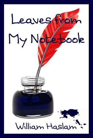Cover of the book Leaves from My Notebook by J Stafford Wright