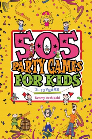 Cover of 505 Party Games For Kids, 3 to 13 years
