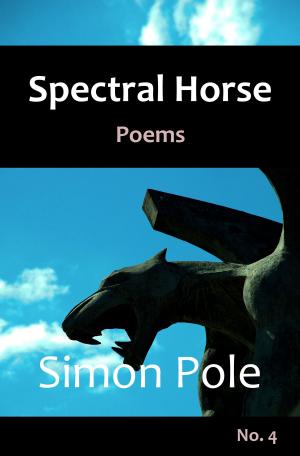 Cover of the book Spectral Horse Poems No. 4 by Daniel Hagen