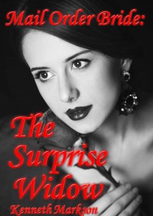 Book cover of Mail Order Bride: The Surprise Widow: A Clean Historical Mail Order Bride Western Victorian Romance (Redeemed Mail Order Brides Book 6)