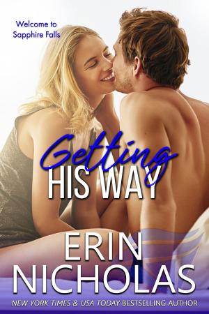 Cover of the book Getting His Way by Erin Nicholas