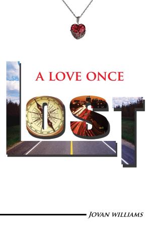 Cover of the book A Love Once Lost by Boyd Bailey