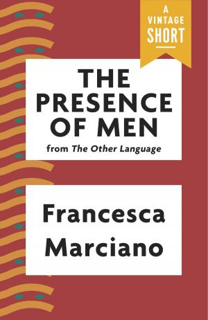 Cover of the book The Presence of Men by Anand Giridharadas