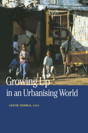 Cover of the book Growing Up in an Urbanizing World by Hilary Pilkington