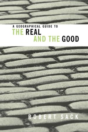 Cover of the book A Geographical Guide to the Real and the Good by Peter Mclaren