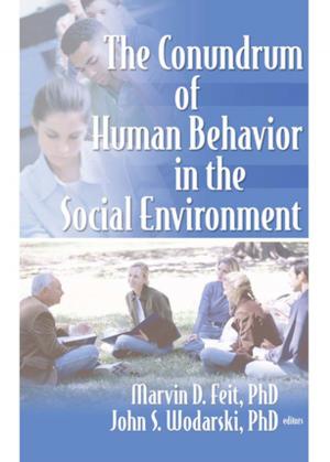 Cover of the book The Conundrum of Human Behavior in the Social Environment by Judy Carter, George Irani, Vamik D Volkan