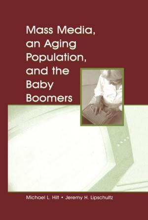 Cover of the book Mass Media, An Aging Population, and the Baby Boomers by Katja Lindskov Jacobsen