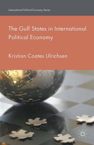 Cover of the book The Gulf States in International Political Economy by Andrea C. Simonelli, Graycar