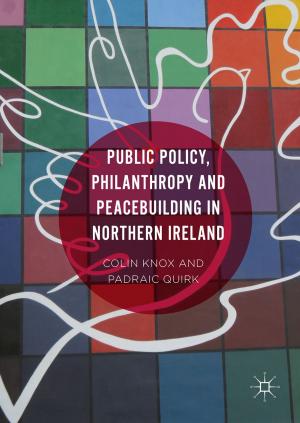 Cover of the book Public Policy, Philanthropy and Peacebuilding in Northern Ireland by Martin Welton