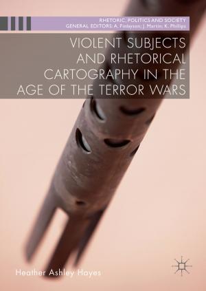 Cover of the book Violent Subjects and Rhetorical Cartography in the Age of the Terror Wars by Alberto Francesconi