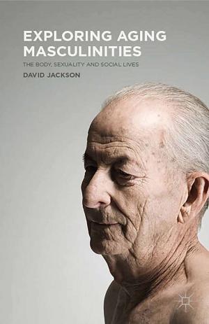 Cover of the book Exploring Aging Masculinities by S. Zhang, R. Pearce