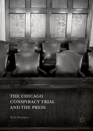 Cover of the book The Chicago Conspiracy Trial and the Press by Elizabeth Smith Rousselle