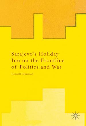 Cover of the book Sarajevo’s Holiday Inn on the Frontline of Politics and War by M. Smith