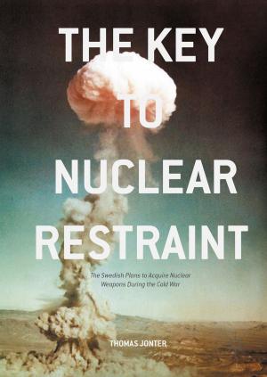 Cover of the book The Key to Nuclear Restraint by Emer Smyth