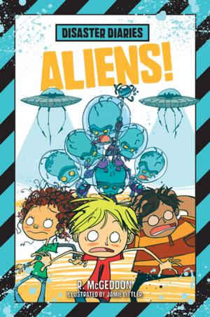 Cover of the book Disaster Diaries: Aliens! by Laurie Devore