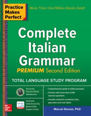 Cover of the book Practice Makes Perfect: Complete Italian Grammar, Premium Second Edition by Wesley Lee, Arthur C. Fleischer, Eugene C. Toy, Frank A. Manning, Roberto Romero
