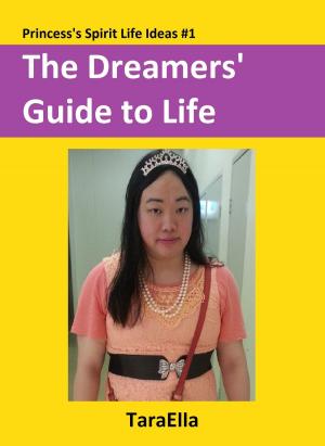 Cover of the book The Dreamers' Guide to Life by V Morgan