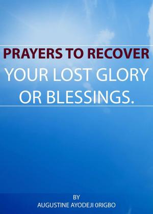 Book cover of Prayers To Recover Your Lost Glory Or Blessings.